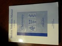 Student Solutions Manual to accompany Chemistry; Raymond Chang; 2006
