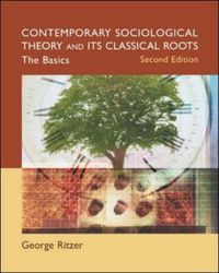 Contemporary sociological theory and its classical roots: the basics; George Ritzer; 2007