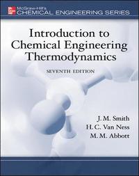 Introduction to Chemical Engineering Thermodynamics; J M Smith; 2004