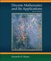 Discrete Mathematics and Its Applications; Kenneth H. Rosen; 2006
