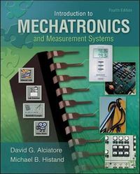 Introduction to Mechatronics and Measurement Systems; David Alciatore; 2011