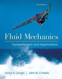 Fluid Mechanics Fundamentals and Applications; Yunus Cengel, Cimbala John; 2013