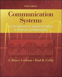 Communication Systems; A. Bruce Carlson, Paul Crilly; 2009