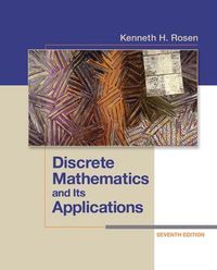 Discrete Mathematics and Its Applications; Kenneth Rosen; 2012