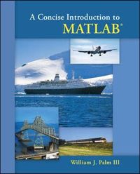 A Concise Introduction to Matlab; William J Palm III; 2008
