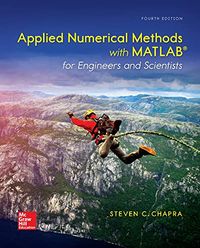 Applied Numerical Methods with MATLAB for Engineers and Scientists; Steven Chapra; 2017