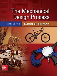 The Mechanical Design Process; David Ullman; 2015