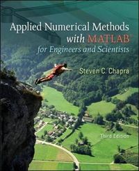 Applied Numerical Methods W/MATLAB; Steven Chapra; 2011