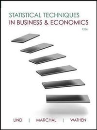 Statistical Techniques in Business and Economics; Douglas Lind; 2012