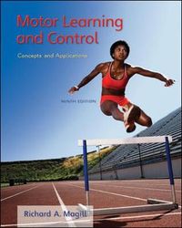 Motor Learning and Control: Concepts and Applications; Richard Magill; 2010