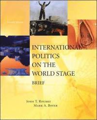 International Politics on the World Stage, BRIEF; John T Rourke; 2007