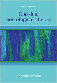 Classical Sociological Theory; George Ritzer; 2007