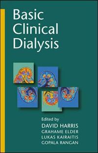 Basic Clinical Dialysis; David Harris; 2005