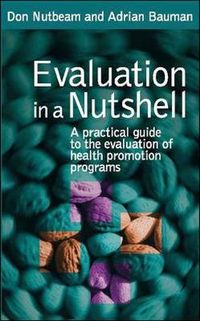 Evaluation in a Nutshell; Don Nutbeam, Adrian Ernest Bauman; 2006