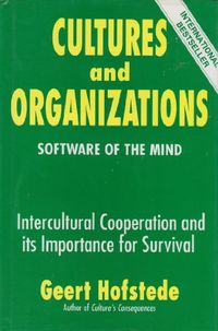 Cultures and Organizations: Software of the Mind; Geert Hofstede, Hofstede, Geert H. Hofstede; 1991