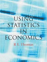 Using Statistics in Economics; Leighton Thomas; 2004