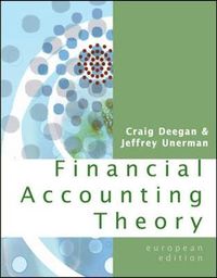 Financial Accounting Theory; Craig Deegan, Jeffrey Unerman; 2005
