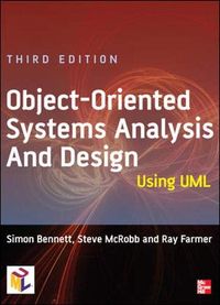 Object-oriented Systems Analysis and Design Using UML; Simon Bennett, Ray Farmer, Steve McRobb; 2005