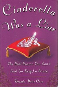 Cinderella Was a Liar (UK Edition); Della Casa Brenda; 2007