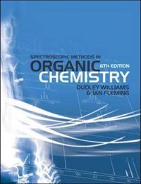Spectroscopic Methods in Organic Chemistry; Dudley Williams, Ian Fleming; 2007