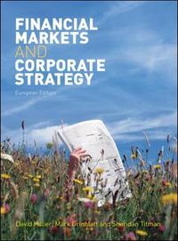 Financial Markets and Corporate Strategy; David Hillier, Mark Grinblatt, Sheridan Titman; 2008