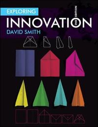 Exploring Innovation; David Smith; 2009