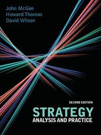Strategy: Analysis and Practice; John McGee; 2010