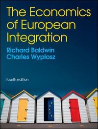 The Economics of European Integration; Richard Baldwin; 2012
