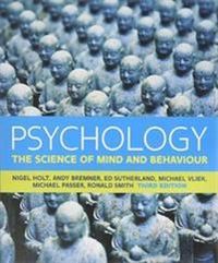 Psychology: the science of mind and behaviour with connect plus; Nigel Holt; 2015