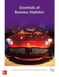 Essentials of Business Statistics; Bruce Bowerman; 2014