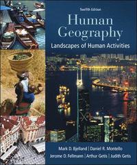 Human Geography; Bjelland Mark, Montello Daniel, Jerome Fellmann, Arthur Getis, Getis Judith; 2013