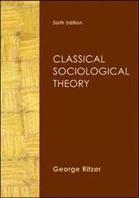Classical Sociological Theory; George Ritzer; 2010