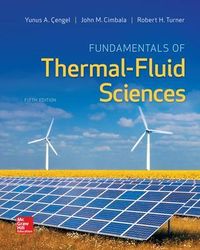 Fundamentals of Thermal-Fluid Sciences; Yunus Cengel, Robert Turner, John Cimbala; 2016
