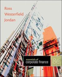 ESSENTIALS OF CORPORATE FINANCE; Bradford Jordan, Westerfield Randolph, Stephen Ross; 2013