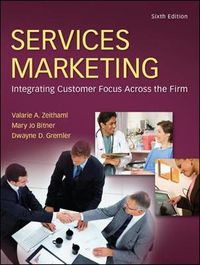Services Marketing; Valarie Zeithaml, Bitner Mary Jo, Dwayne Gremler; 2012