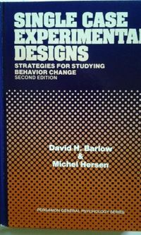 Single case experimental designs : strategies for studying behavior change; David H. Barlow; 1984