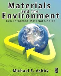 Materials and the Environment
                E-bok; Michael F. Ashby; 2009