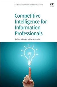 Competitive Intelligence for Information Professionals; Margareta Nelke; 2015