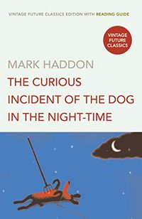 The Curious Incident of the Dog in the Night-time; Mark Haddon; 2005
