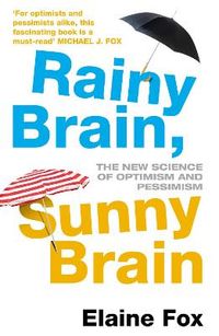 Rainy Brain, Sunny Brain; Elaine Fox; 2013