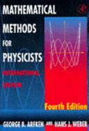 Mathematical Methods for PhysicistsInternational paper edition; George Brown Arfken, Hans-Jurgen Weber; 1995