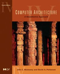 Computer architecture : a quantitative approach; John L. Hennessy; 2007