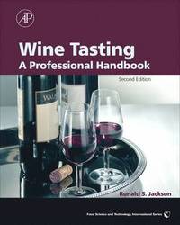 Wine Tasting: A Professional Handbook; Ronald S Jackson; 2009
