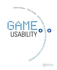 Game Usability; Katherine Isbister, Noah Schaffer; 2008