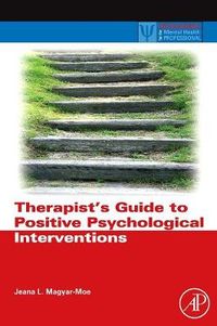 Therapist's Guide to Positive Psychological Interventions; Jeana L Magyar-Moe; 2009