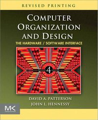 Computer Organization and Design: The Hardware/Software Interface Revised 4th Edition Book/CD Package; David A Patterson, John L Hennessy; 2011