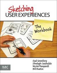 Sketching user experiences: the workbook; Bill (principal Researcher, Microsoft Research,  Re Buxton; 2012