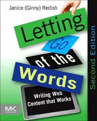 Letting Go of the Words: Writing Web Content that Works; Janice Redish; 2012