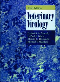 Veterinary Virology; Frederick A. Murphy, E. Paul J. Gibbs, Marian C. Horzinek, Michael J. Studdert; 1999
