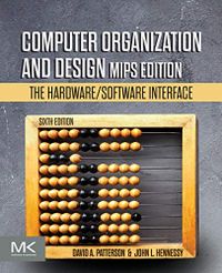 Computer Organization and Design MIPS Edition; David A. Patterson, John L. Hennessy; 2020